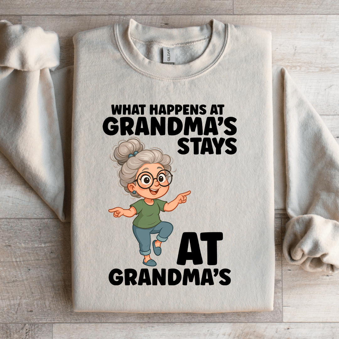 What Happens At Grandma's Stays Sweatshirt