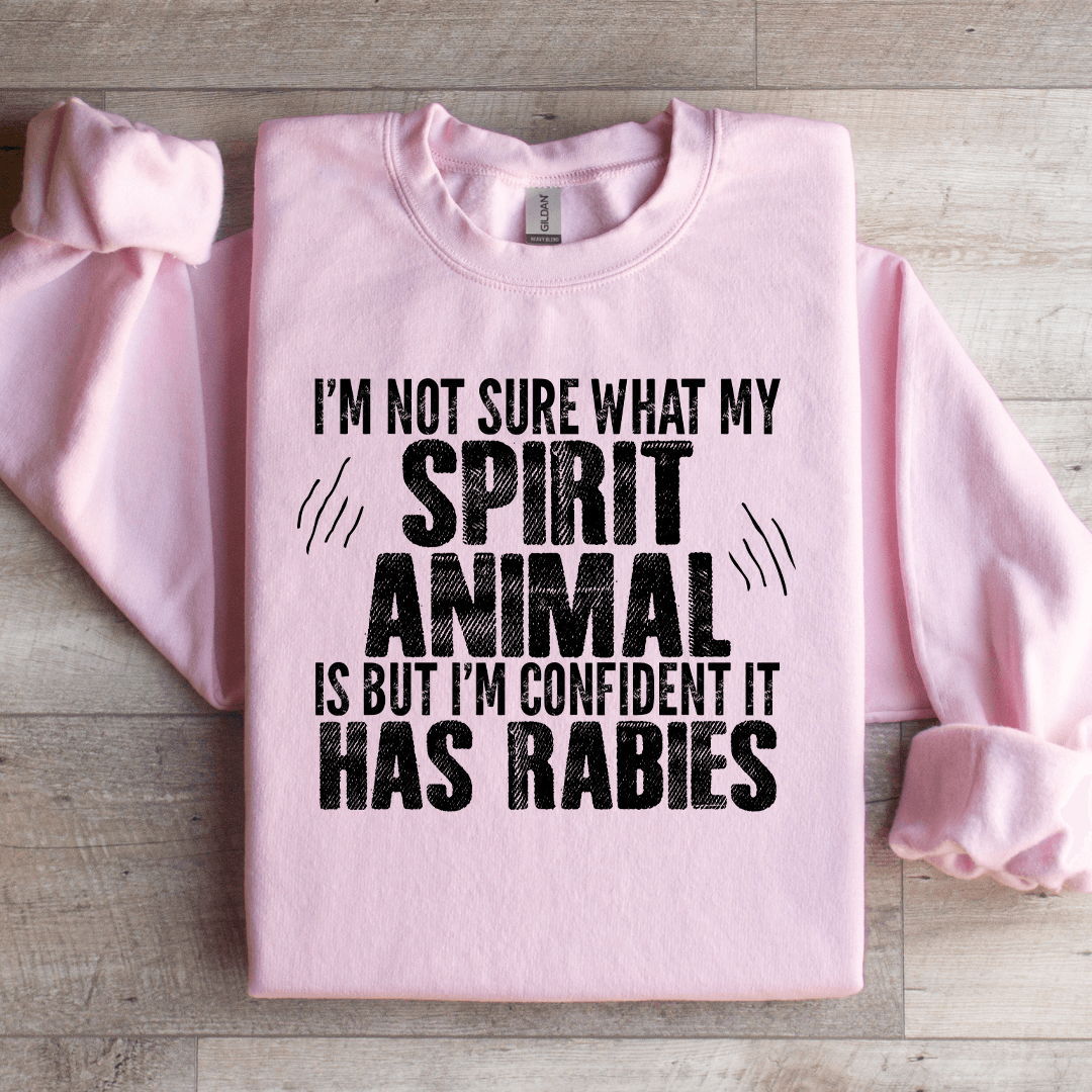 I'm Not Sure What My Spirit Animal Is Sweatshirt