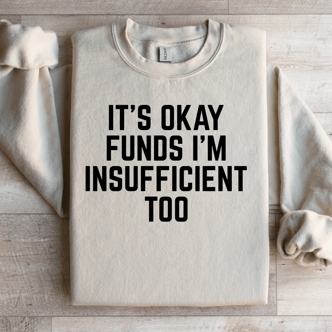 It's Okay Funds Sweatshirt