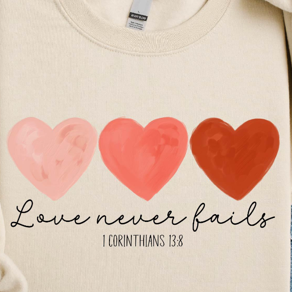 Love Never Fails Sweatshirt, Valentines Day Gift, Be Mine Shirt, Gift for Her, Religious Love Sweater, Faith Valentines