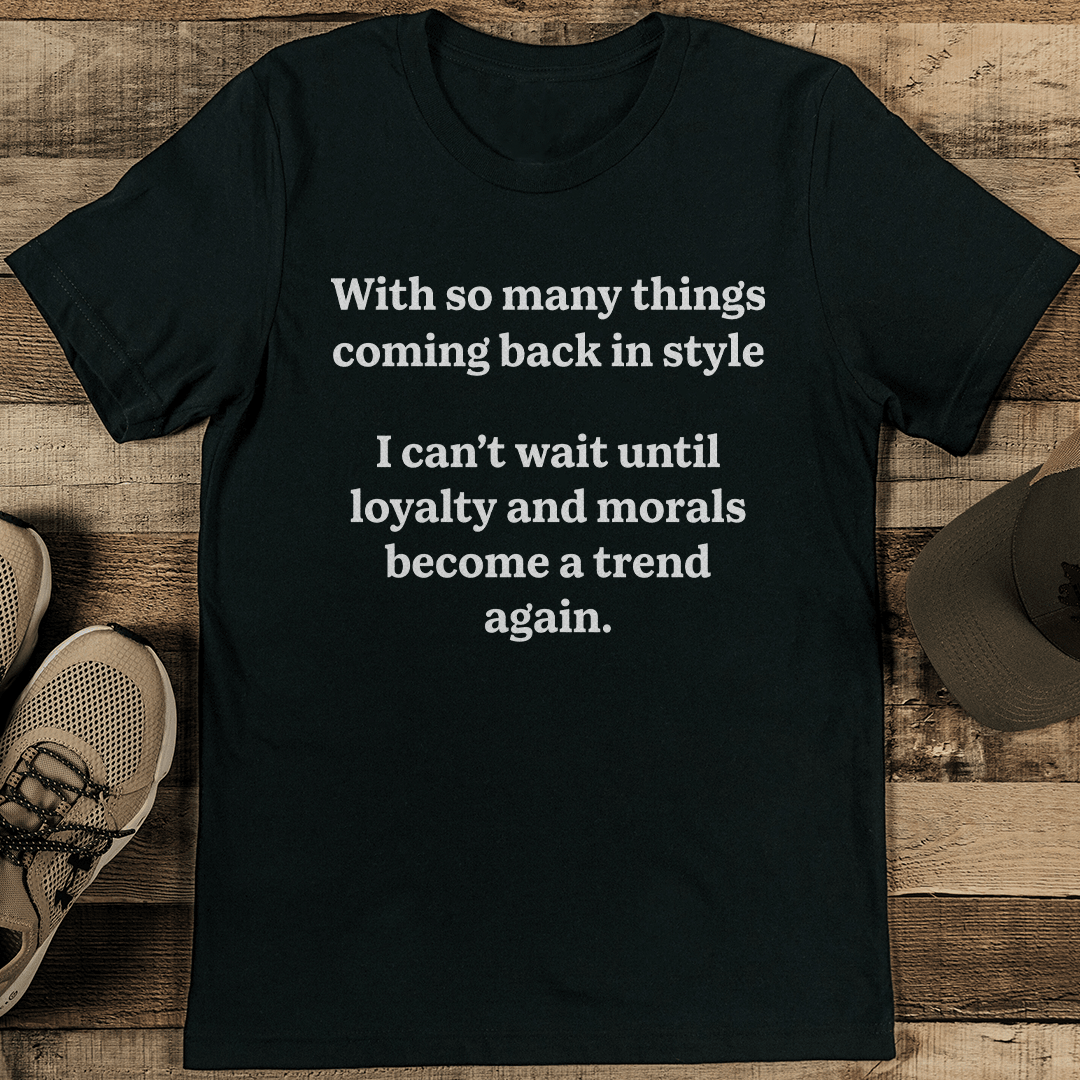 With So Many Things Coming Back In Style Tee