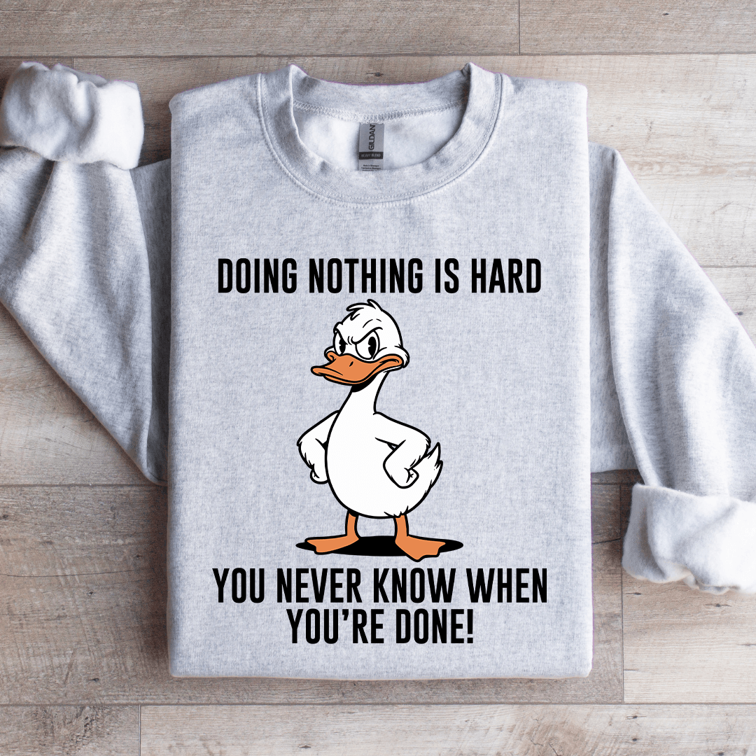 Doing Nothing Is Hard Sweatshirt