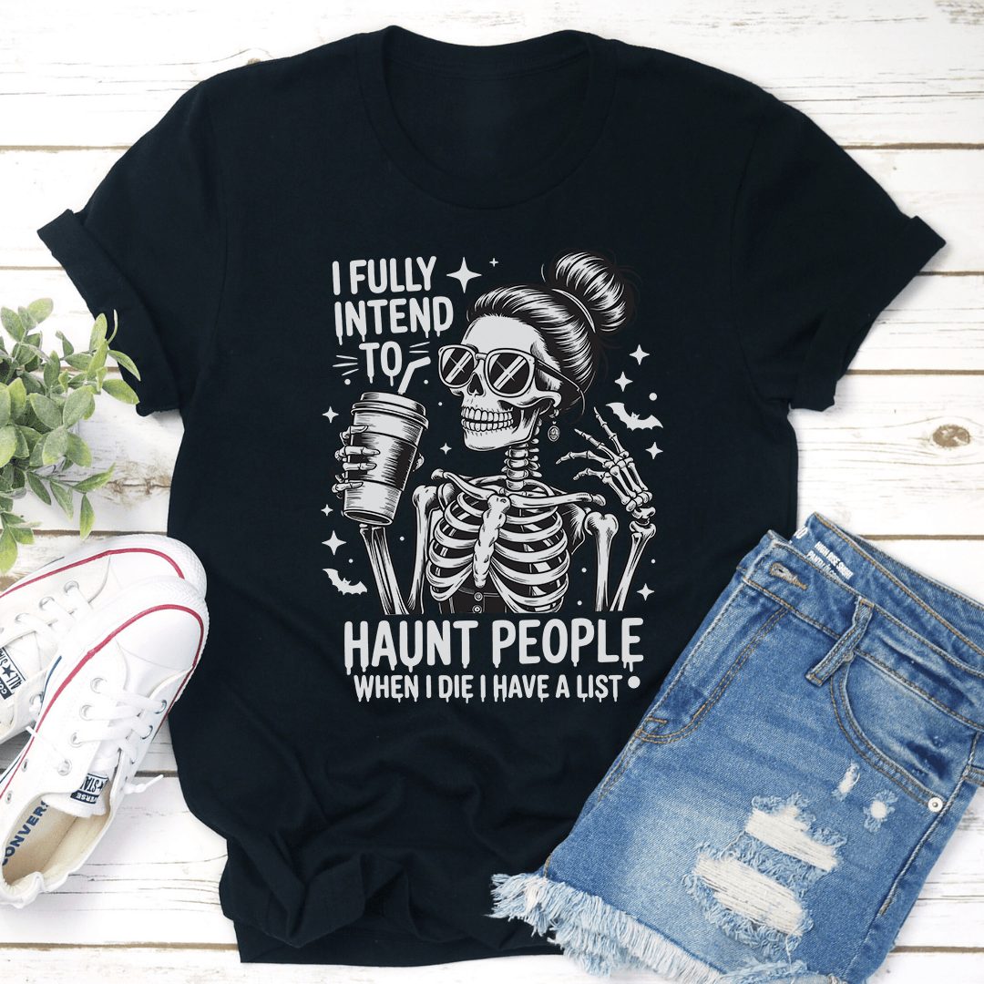 I Fully Intend Haunt People Tee