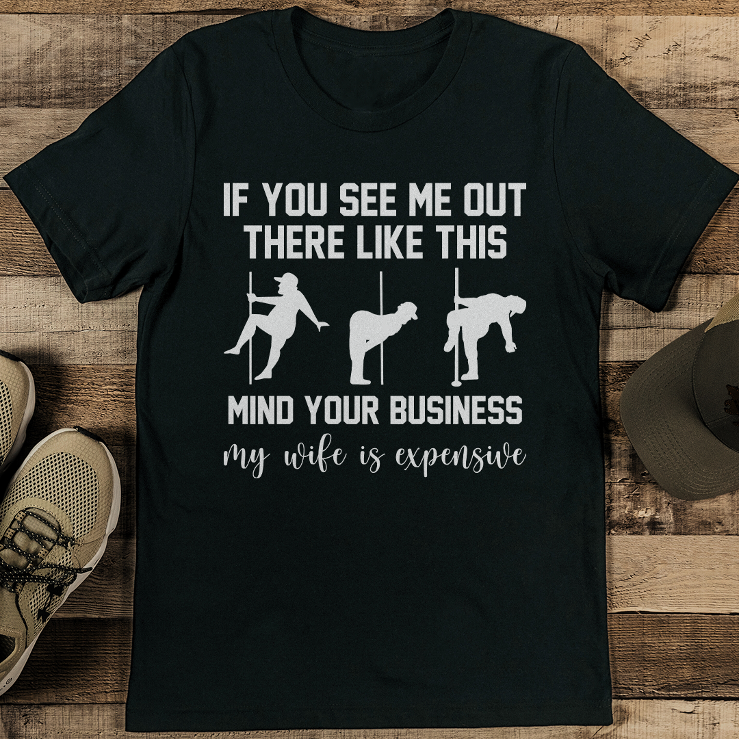 My Wife is Expensive Tee