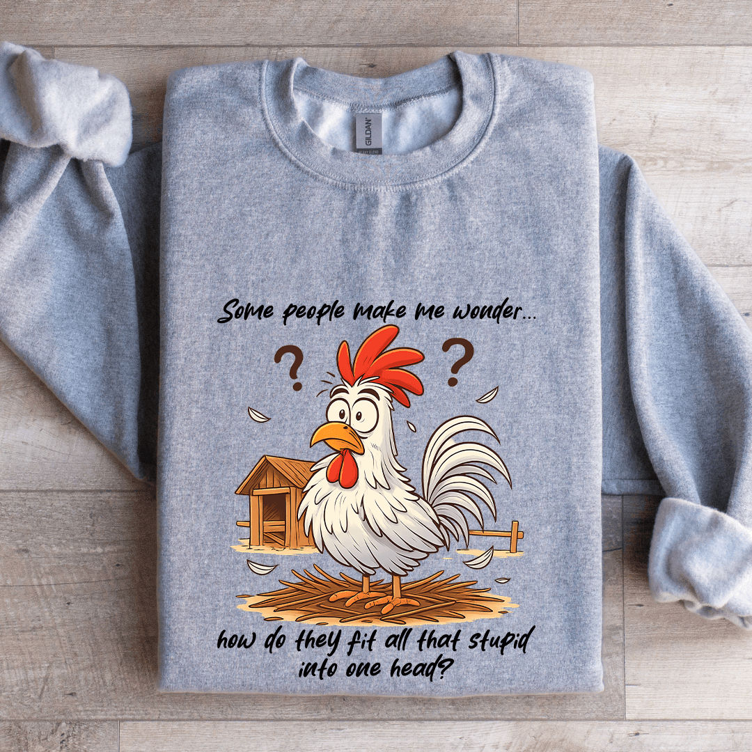 Some People Make Me Wonder Sweatshirt