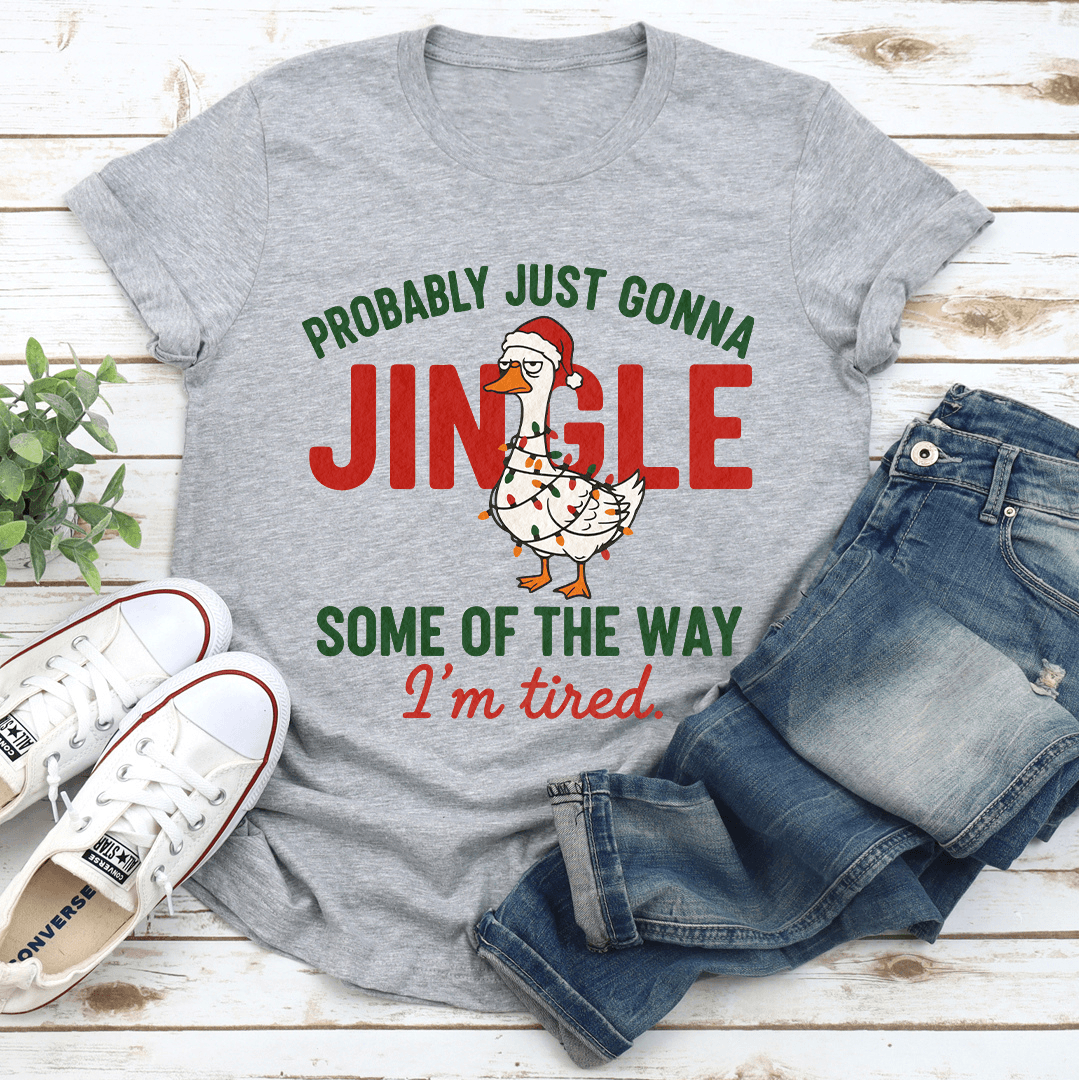 Probably Just Gonna Jingle Tee