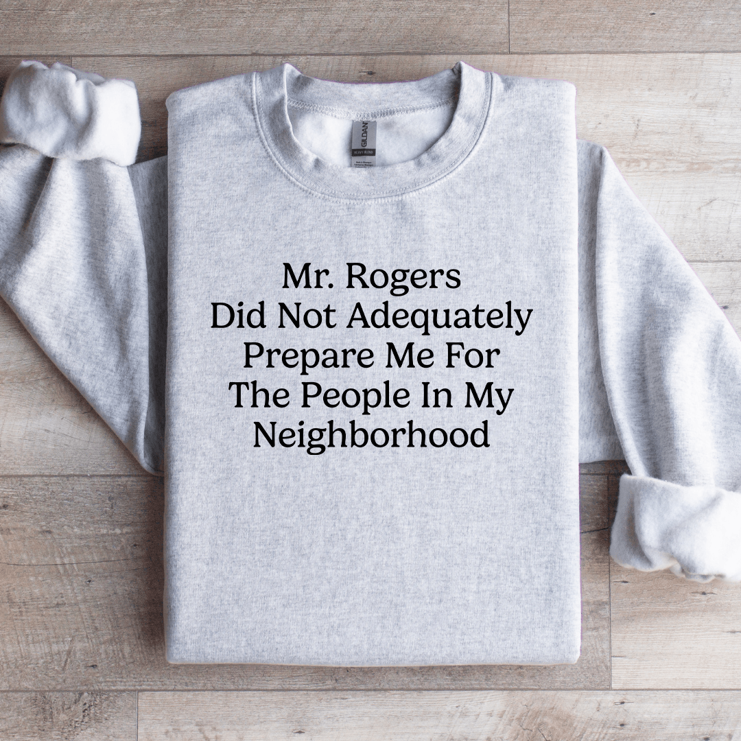 Mr Rogers Did Not Adequately Prepare Sweatshirt
