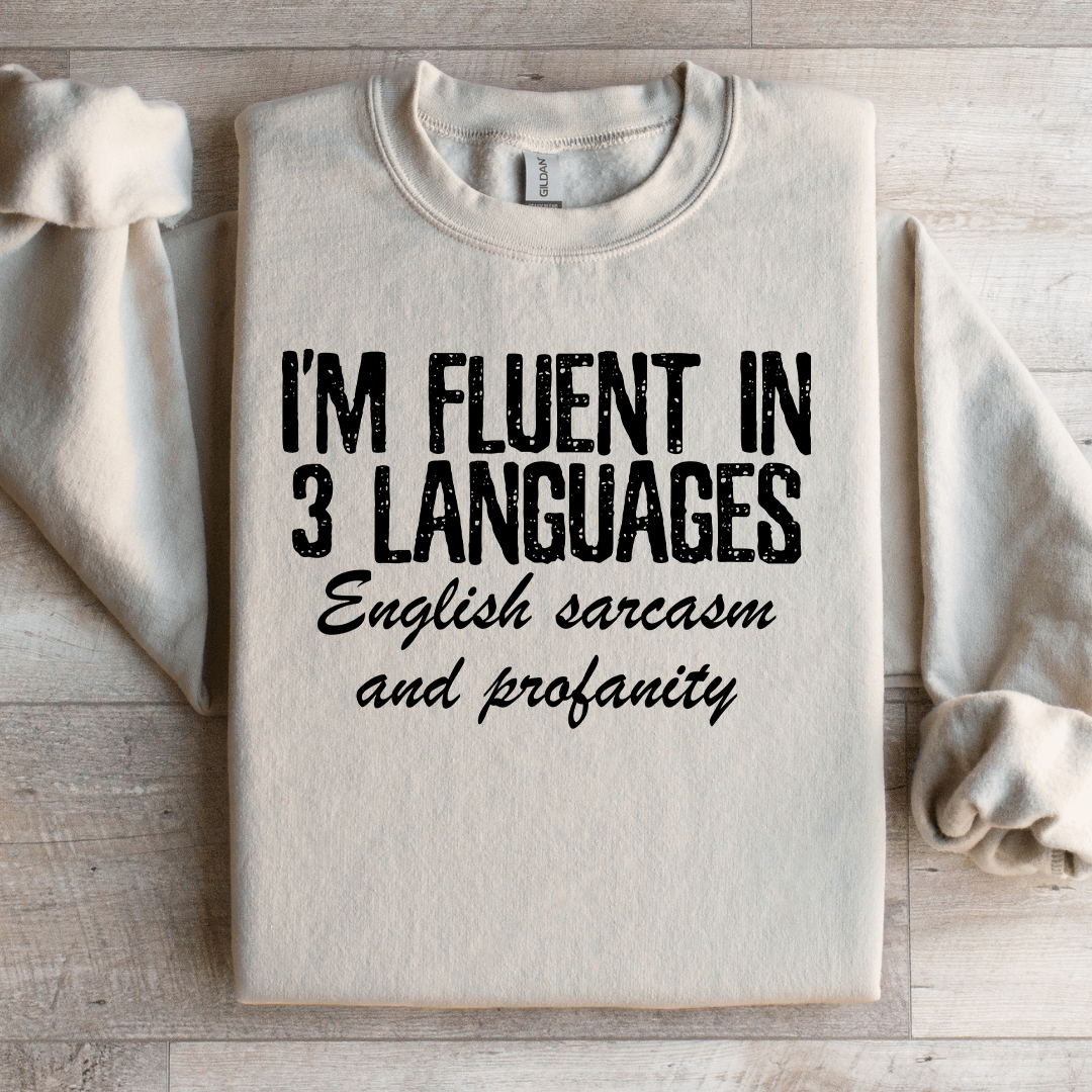I'm Fluent In 3 Languages Sweatshirt