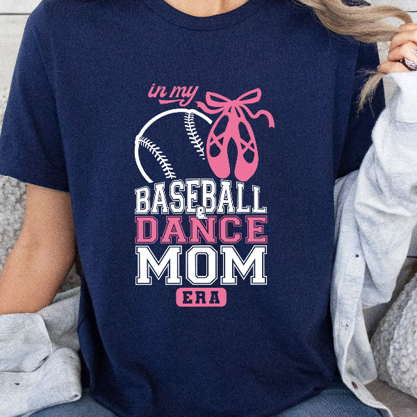 In My Baseball and Dance Mom Era Shirt, Baseball Mom Era Shirt, Dance Mom Era Shirt, Ballet Mama T-shirt, Dance Mama Shi
