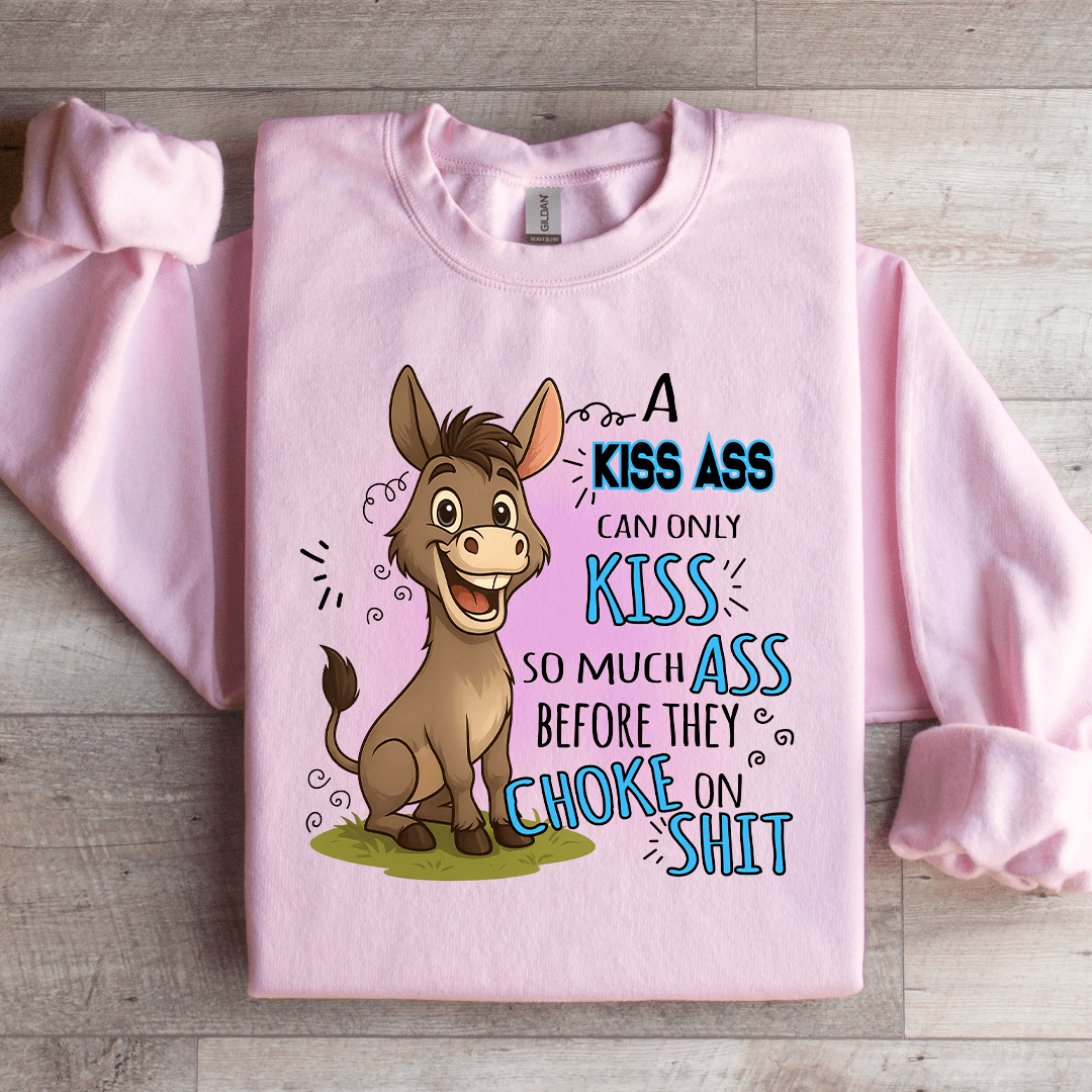 A Kiss A Can Only Kiss So Much Sweatshirt