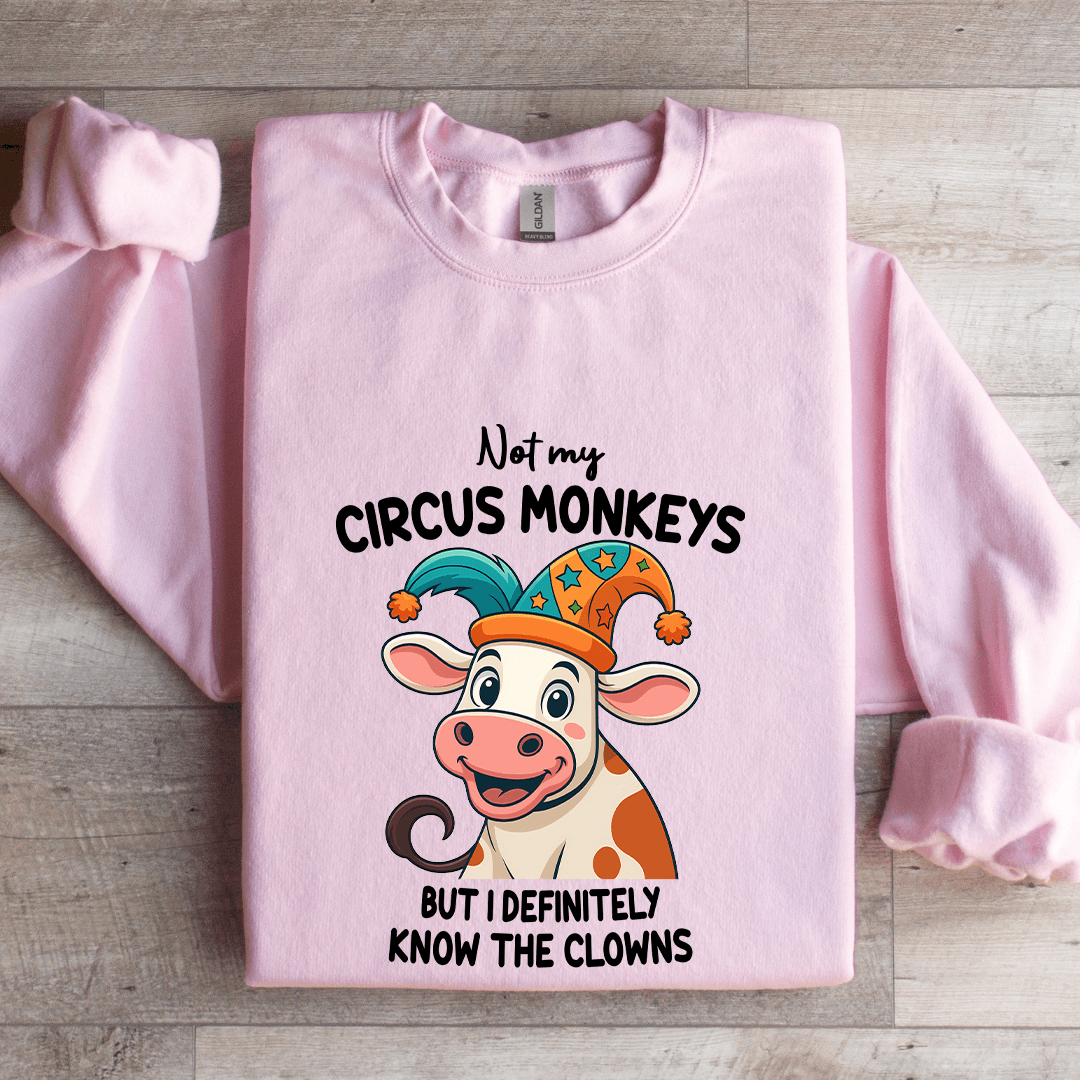 Not My Circus Monkeys Sweatshirt