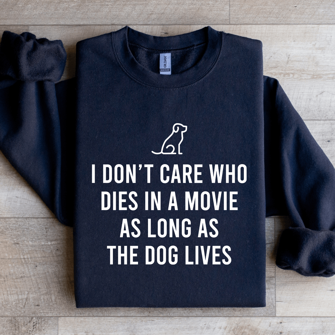 I Don't Care Who Dies In Sweatshirt