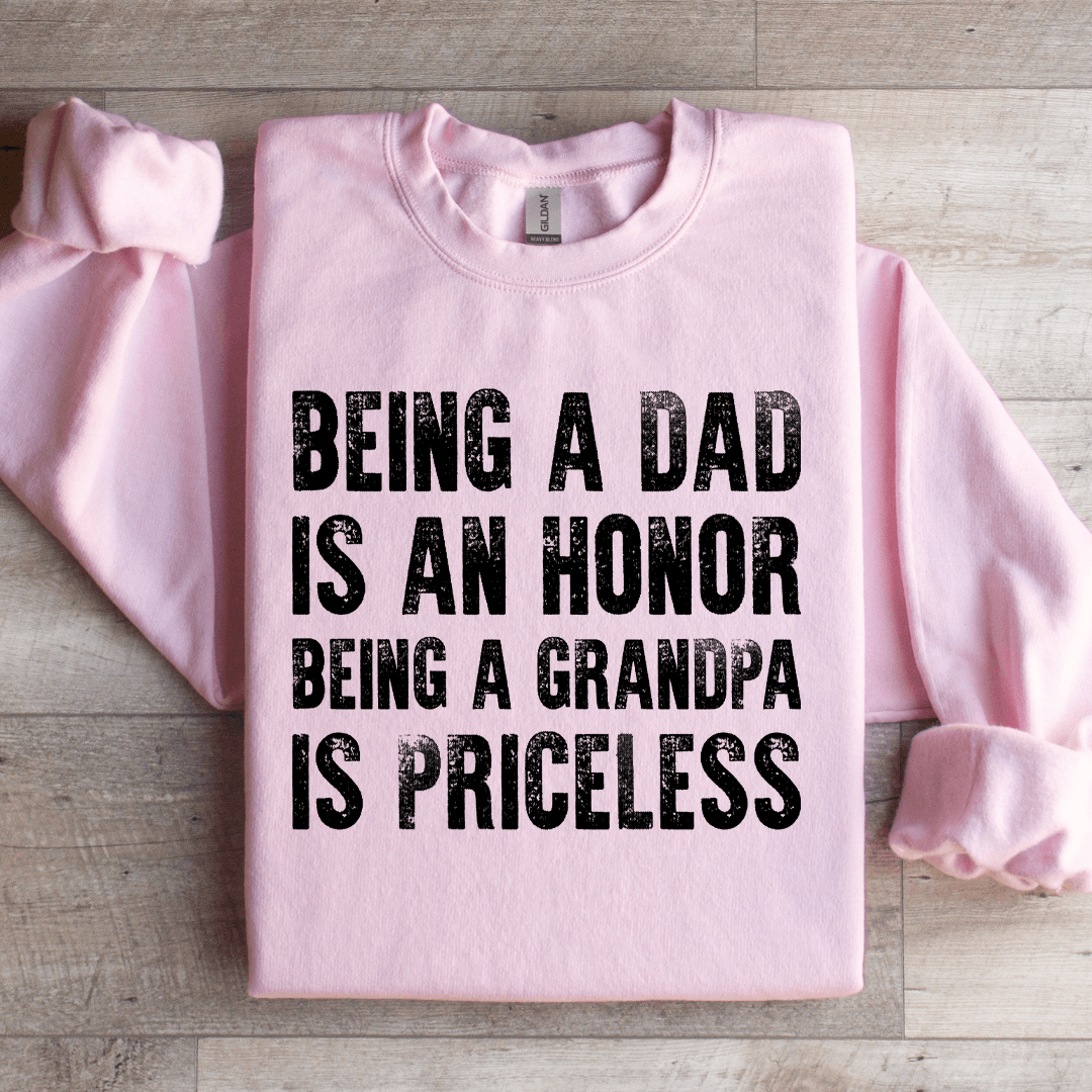 Being A Dad Is An Honor Sweatshirt