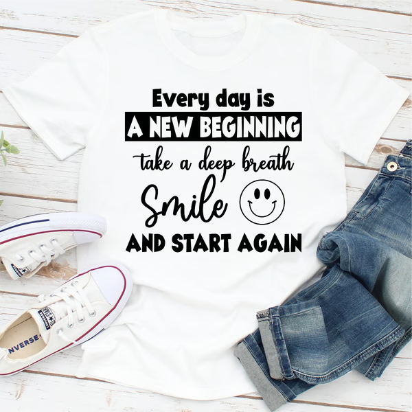 Every Day Is A New Beginning