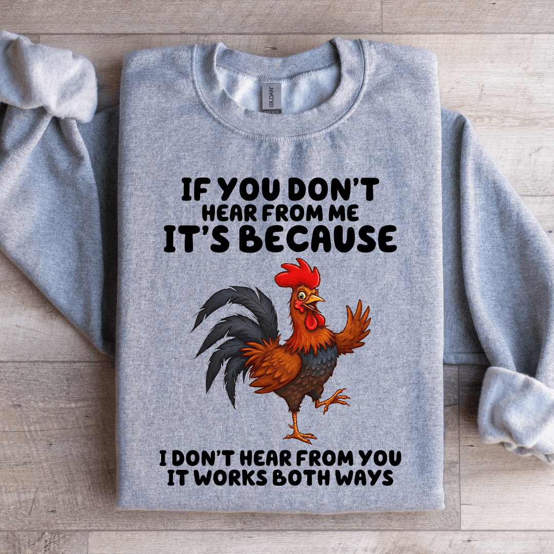 If You Don't Hear From Me Sweatshirt