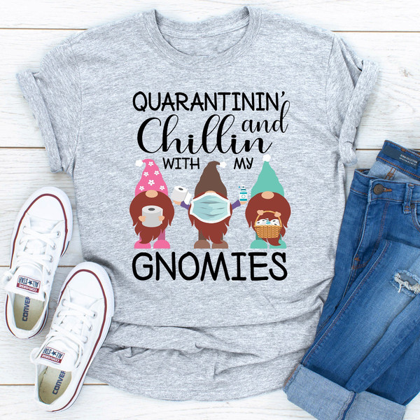 Quarantinin' And Chillin With My Gnomies