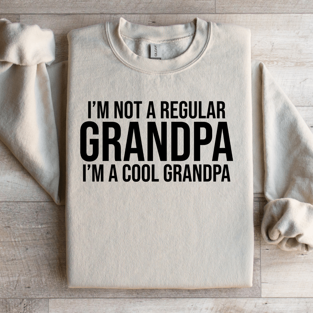I'm Not A Regular Grandpa Sweatshirt