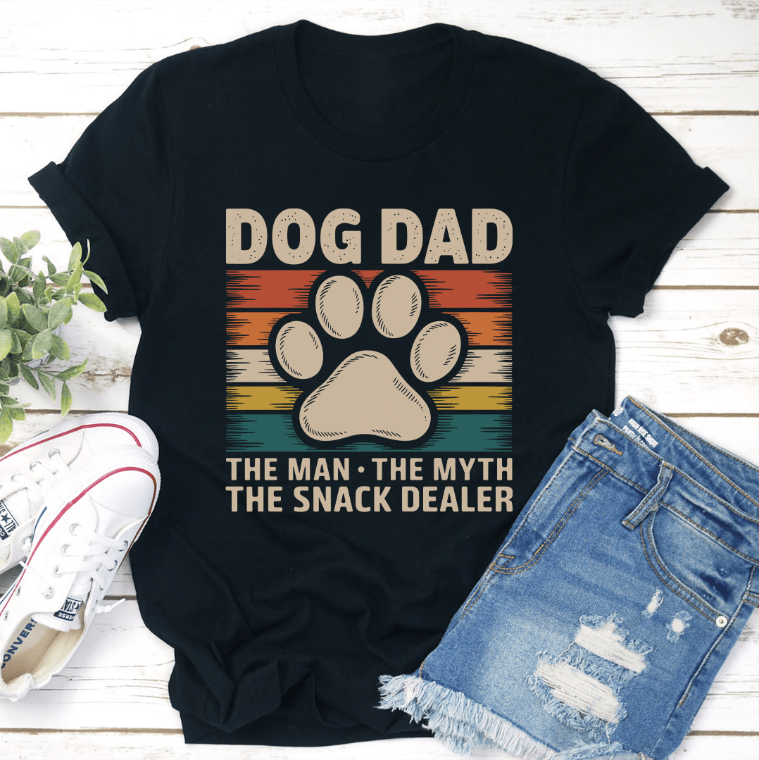 Dog Dad The Man The Myth The Snack Dealer Tee