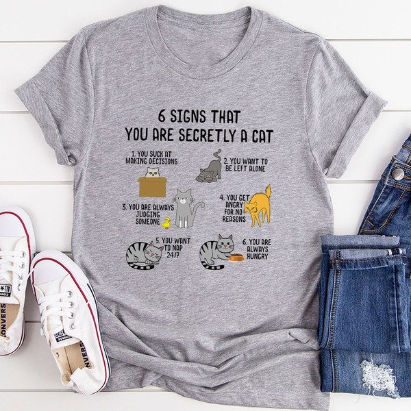 6 Signs That You are Secretly a Cat T-Shirt
