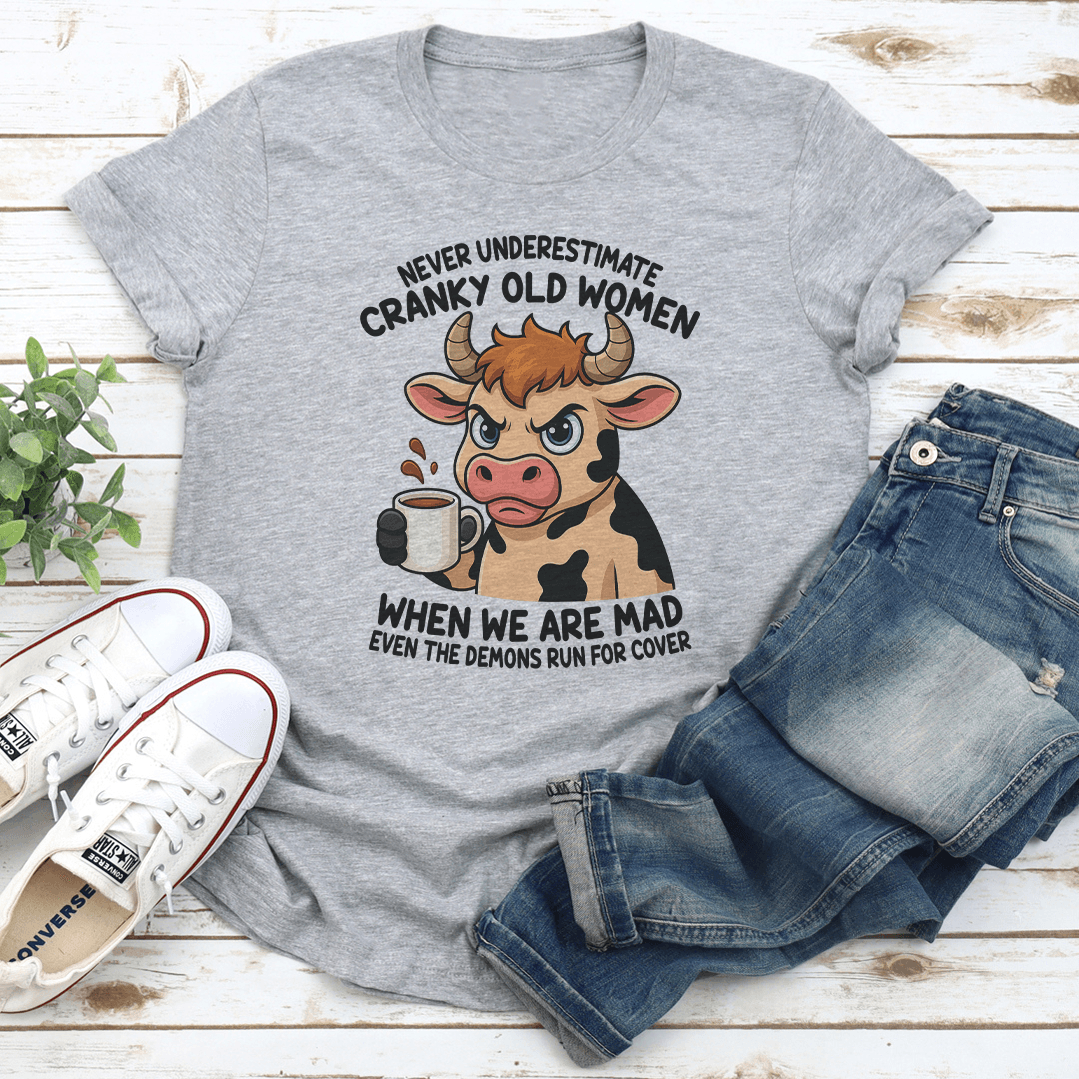 Never Underestimate Cranky Old Women Tee