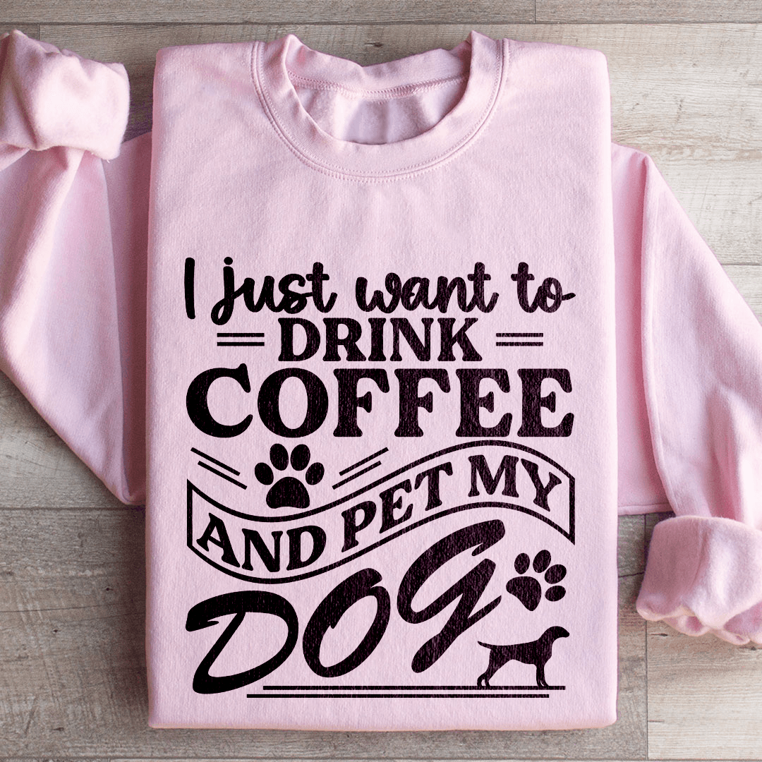 I Just Want To Drink Coffee Sweatshirt
