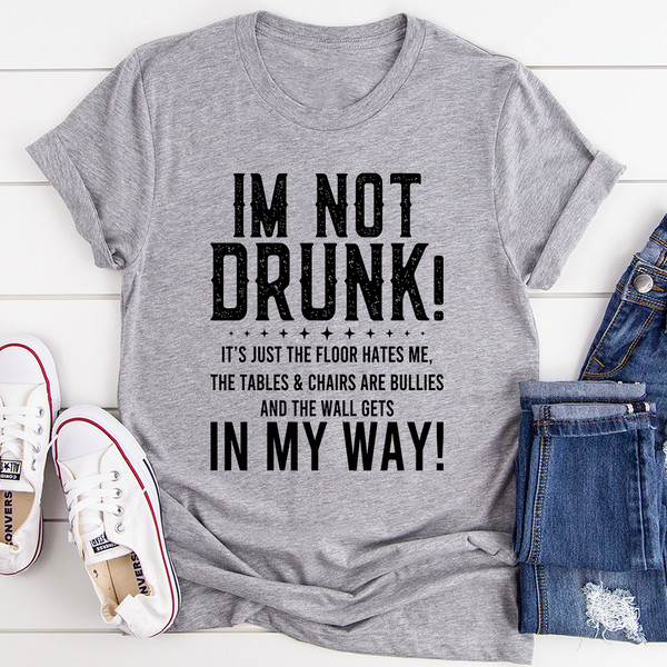 I'm Not Drunk Tee