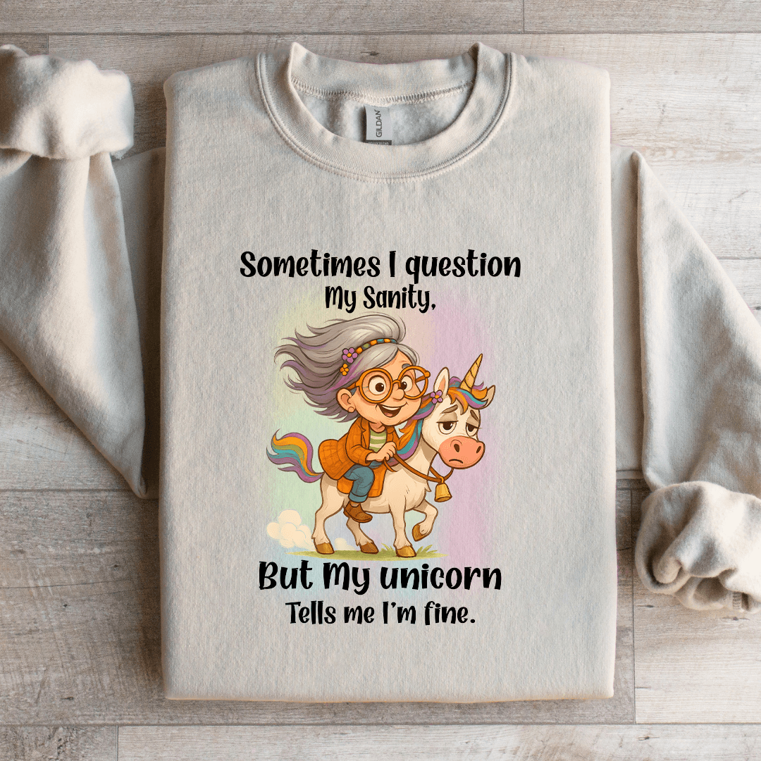 Sometimes i Question My Sanity Sweatshirt