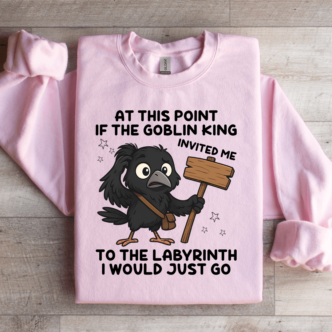 At This Point If The Goblin King Sweatshirt