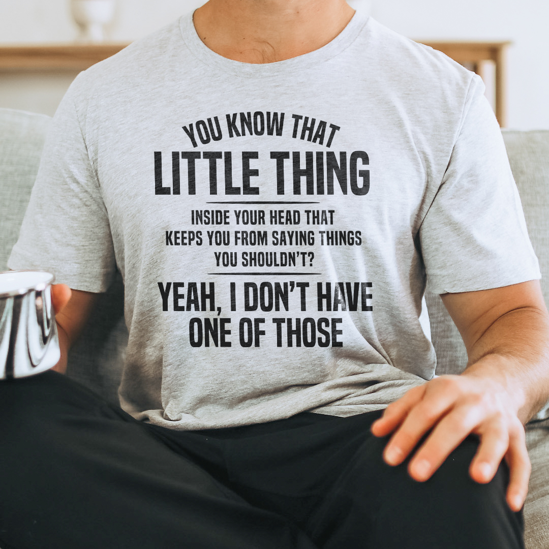 You Know That Little Thing Inside your head That Keep You From Saying Tee