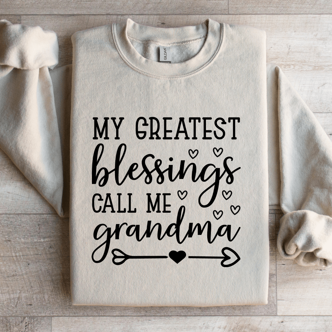 My Greatest blessings Call Me Grandma Sweatshirt