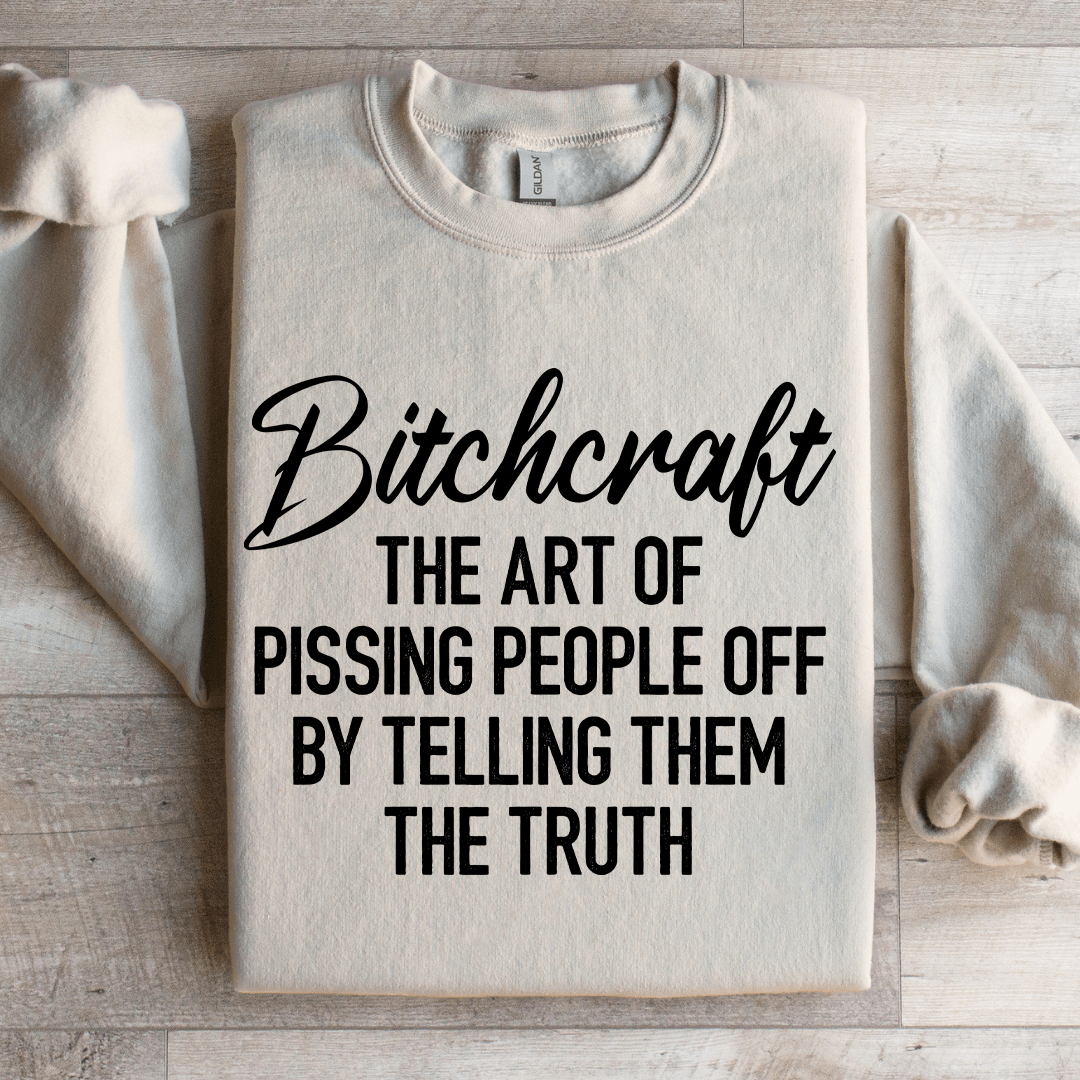 B-tcraft The Art Of Pissing People Sweatshirt