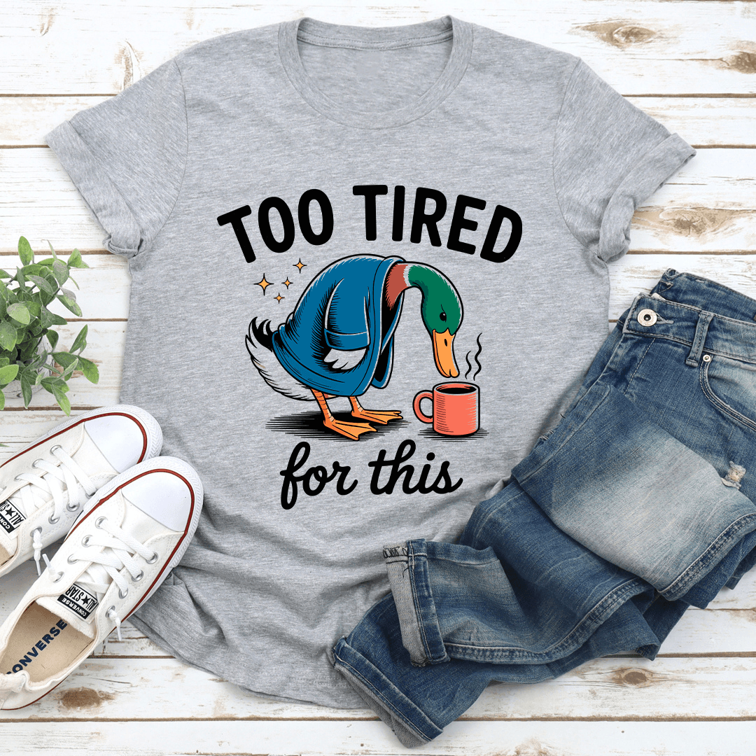 Too Tired For This Tee