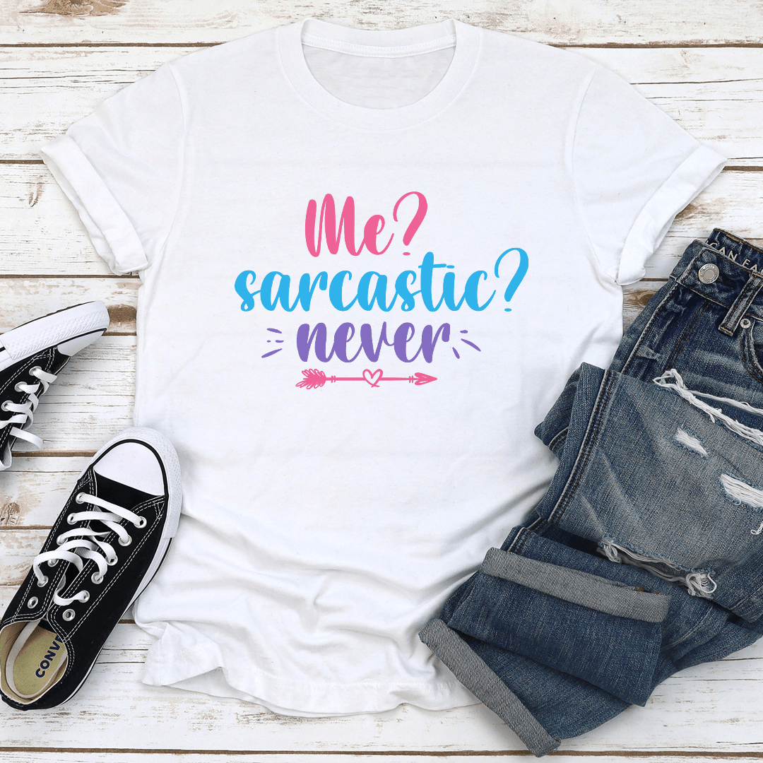 Me Sarcastic Never Tee