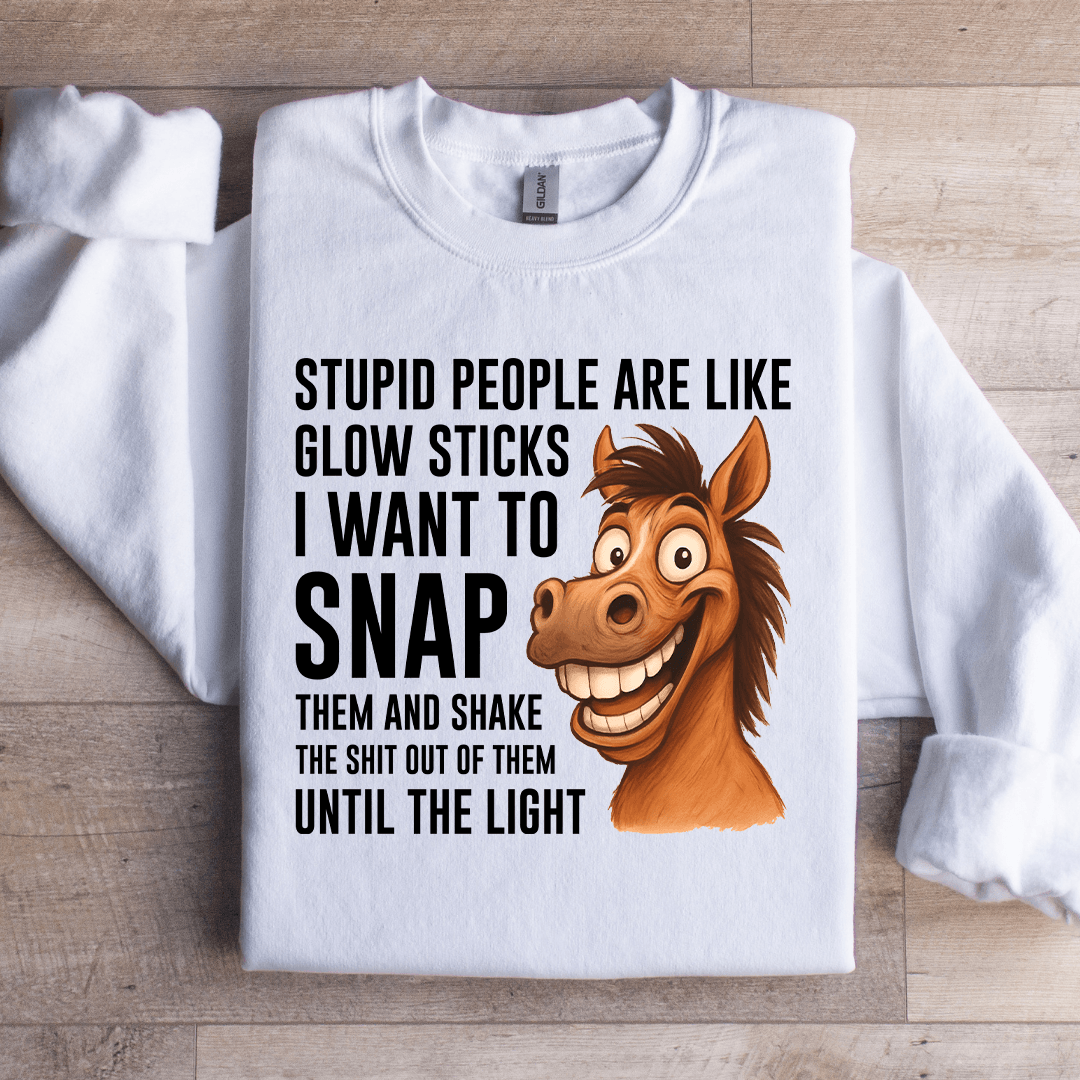 Stupid People Are Like Glow Sticks Sweatshirt