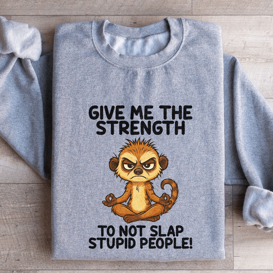 Give Me The Strength Sweatshirt