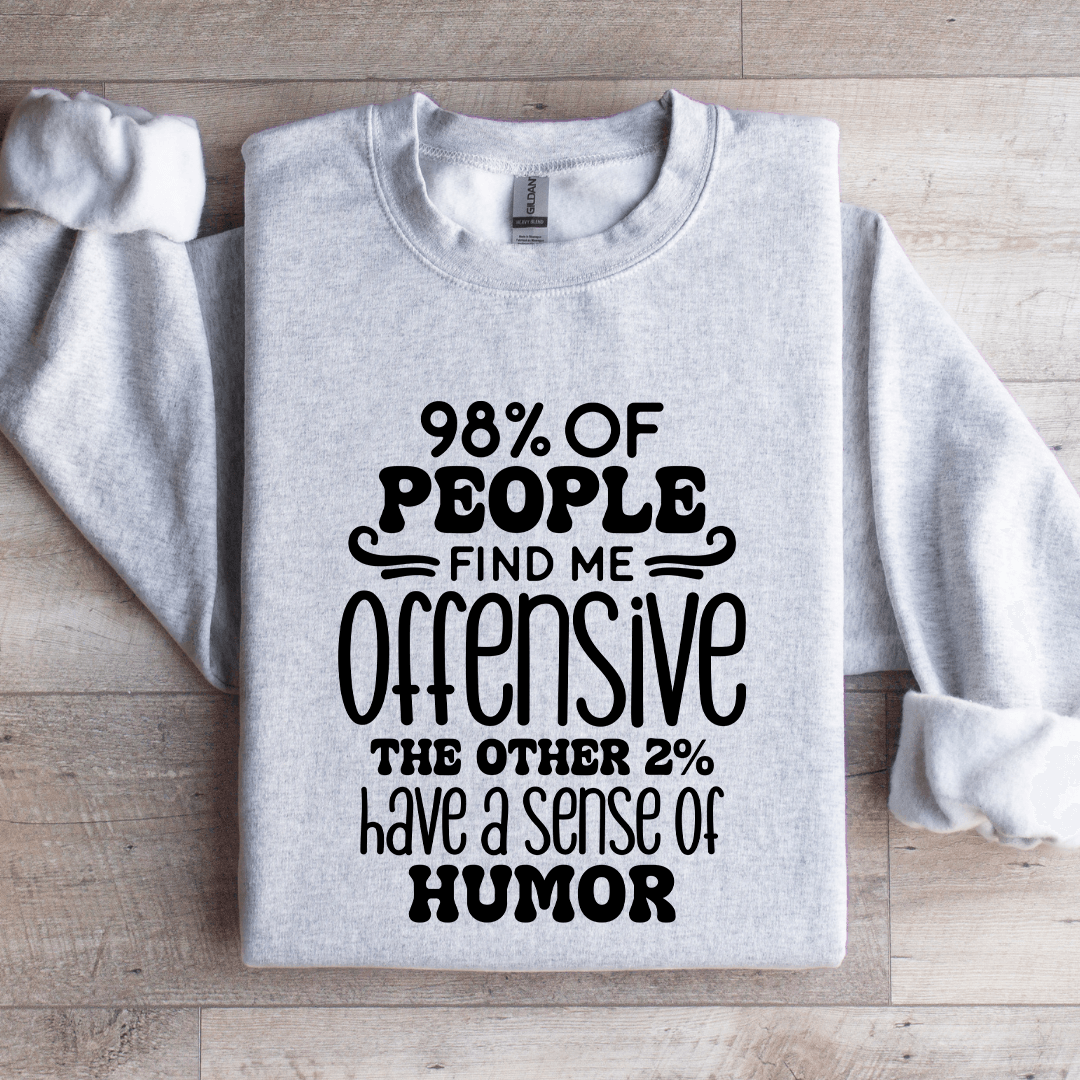 98% Of People Find Me Offensive Sweatshirt