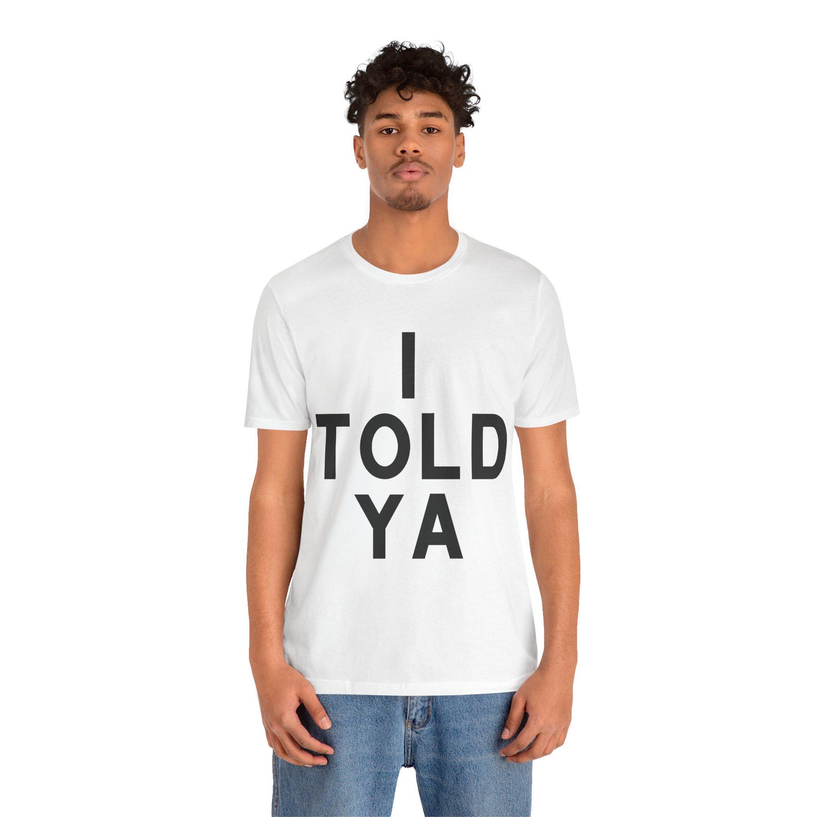 Told Ya Shirt Minimalist Text Graphic Tee Funny Sarcastic Simple Outfit