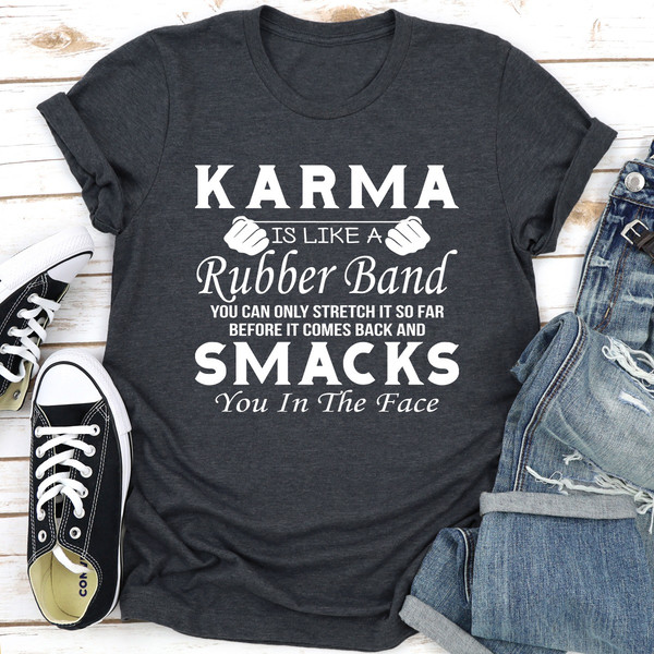 Karma Is Like A Rubber Band