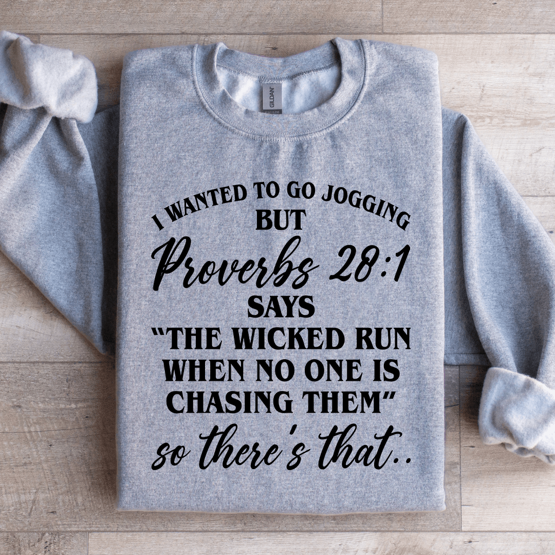 I Wanted To GO Jogging Sweatshirt