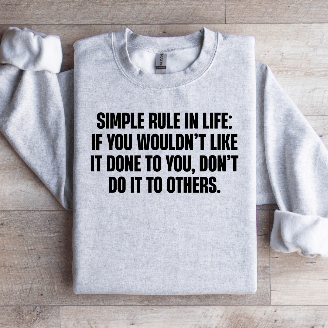 Simple Rule In Life Sweatshirt