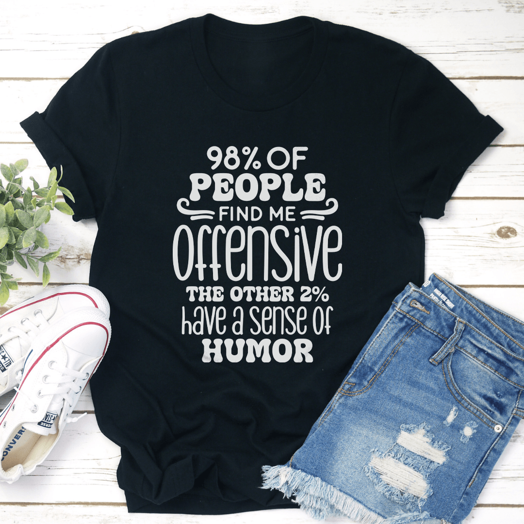 98% Of People Find Me Offensive Tee