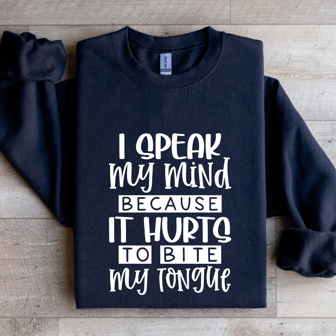 I Speak My Mind Sweatshirt