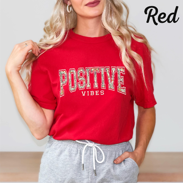 Comfort Colors Positive Vibes Shirt, Inspirational Floral Tee, Uplifting Quote T-Shirt, Feel Good tee & sweatshirt