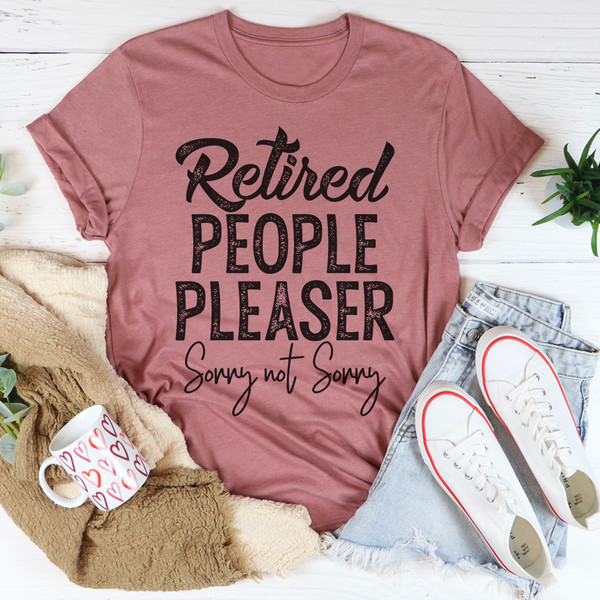 Retired People Pleaser Tee