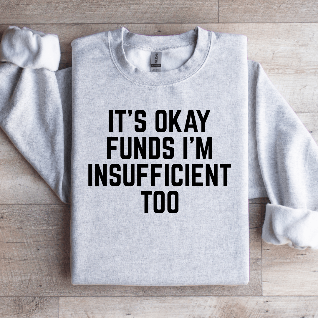 It's Okay Funds Sweatshirt