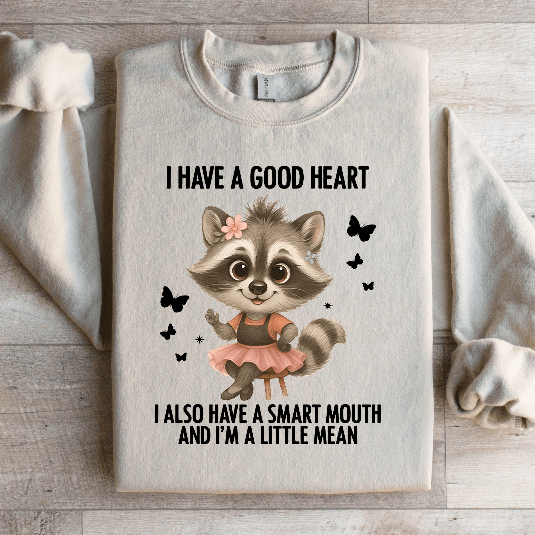 I Have A Good Heart Sweatshirt