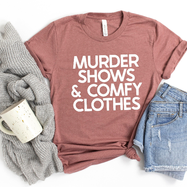 Murder Shows & Comfy Clothes Shirt, Criminal Minds Shirt, Aaron Hernandez Shirt, True Crime Shirt, True Crime Tee