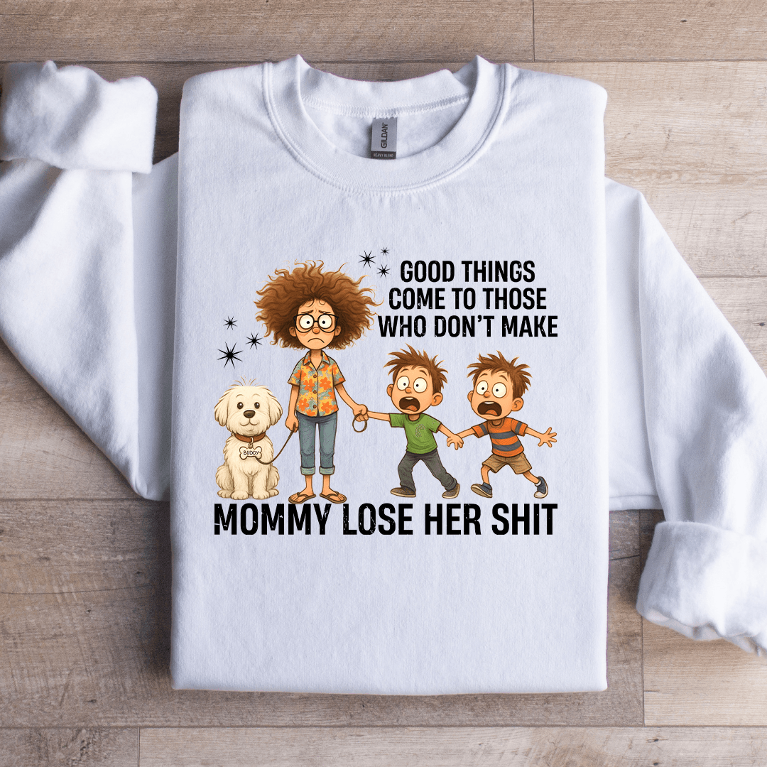 Good Things Come To Those Sweatshirt