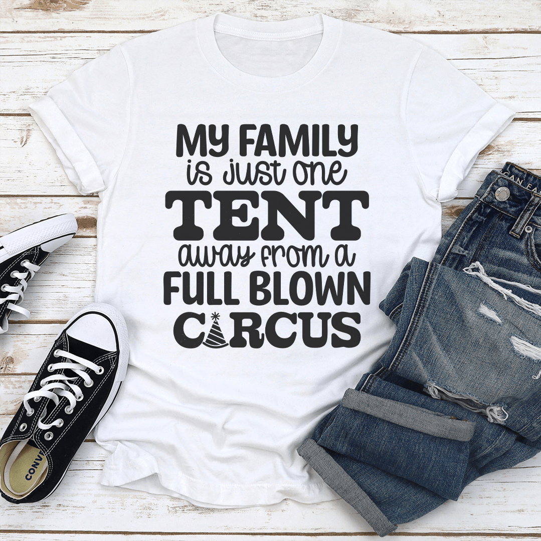 My Family Is Just One Teni Away From A Full Blown Circus Tee