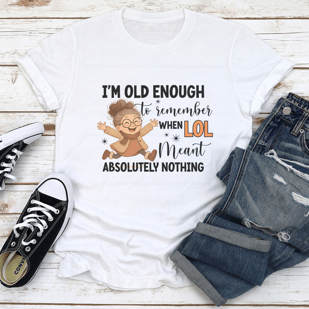 I'm Old Enough To Remember Tee